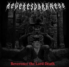 Reveres Darkness : Reverence the Lord Death
